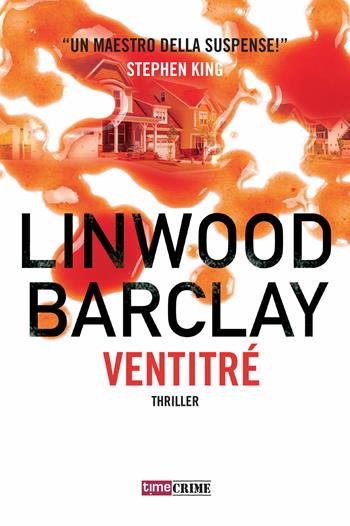 Ventitré - Linwood Barclay - Libro Time Crime 2018, Narrativa | Libraccio.it