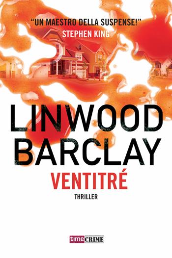 Ventitré - Linwood Barclay - Libro Timecrime 2018, Narrativa | Libraccio.it