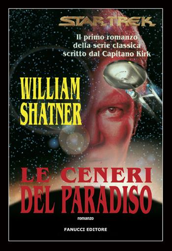 Star Trek. Le ceneri del paradiso - William Shatner - Libro Fanucci 2018, Nuova tascabile | Libraccio.it