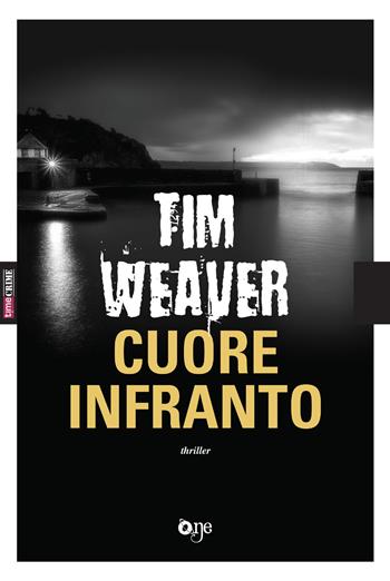 Cuore infranto - Tim Weaver - Libro Fanucci 2018, One Crime | Libraccio.it