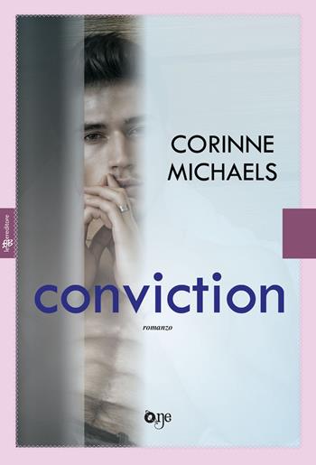 Conviction - Corinne Michaels - Libro Fanucci 2018, One Love | Libraccio.it
