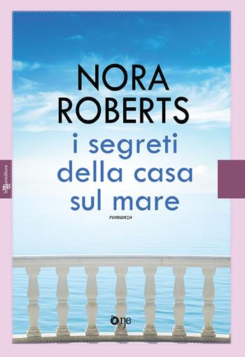 I segreti della casa sul mare - Nora Roberts - Libro Fanucci 2018, One Love | Libraccio.it