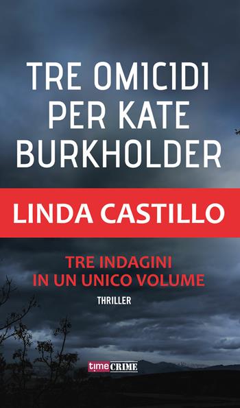 Tre omicidi per Kate Burkholder - Linda Castillo - Libro Time Crime 2018, Narrativa | Libraccio.it