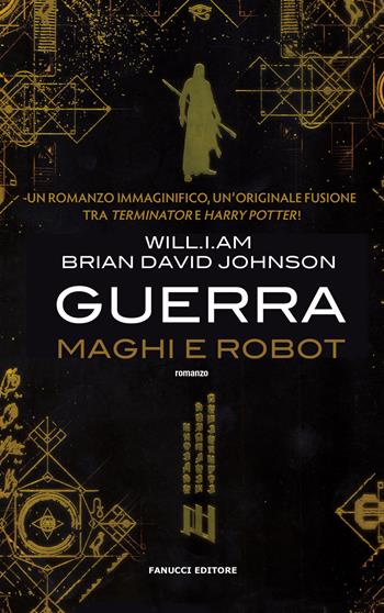 Guerra. Maghi e robot - Will.i.am, Brian David Johnson - Libro Fanucci 2018, Young adult | Libraccio.it