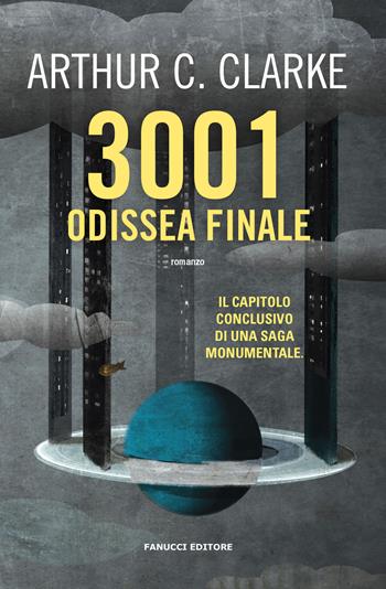 3001: odissea finale - Arthur C. Clarke - Libro Fanucci 2018, Narrativa | Libraccio.it