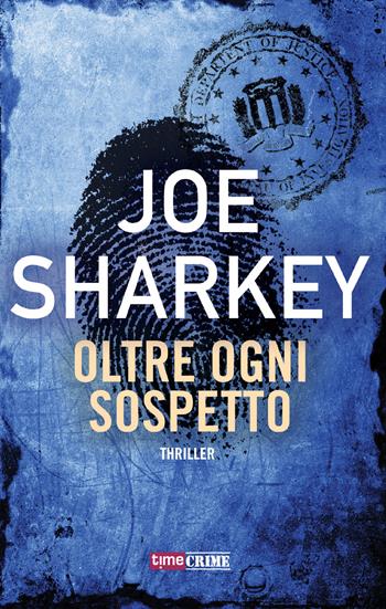Oltre ogni sospetto - Joe Sharkey - Libro Timecrime 2018 | Libraccio.it