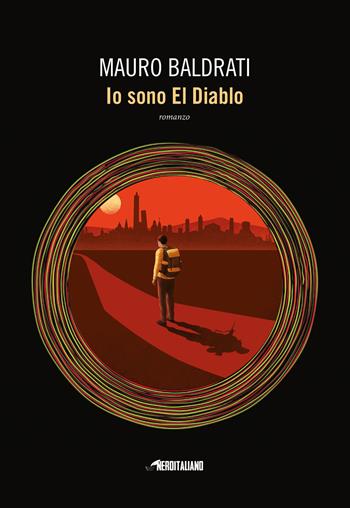 Io sono El Diablo - Mauro Baldrati - Libro Fanucci 2018, Nero italiano | Libraccio.it