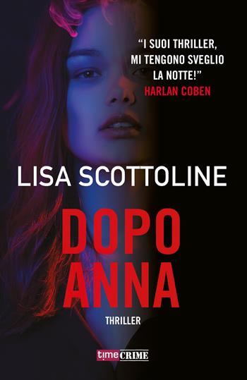 Dopo Anna - Lisa Scottoline - Libro Time Crime 2018, Narrativa | Libraccio.it