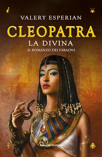 Cleopatra. La divina - Valery Esperian - Libro Fanucci 2018, Avventura | Libraccio.it
