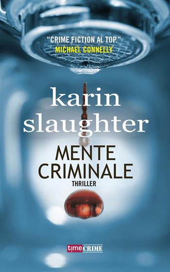 Mente criminale - Karin Slaughter - Libro Time Crime 2018, Narrativa | Libraccio.it