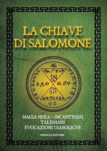 La chiave di Salomone. Magia nera, incantesimi, talismani, evocazioni diaboliche. Vecchia ediz. - Anonimo - Libro Fanucci 2019, Zodiaco | Libraccio.it