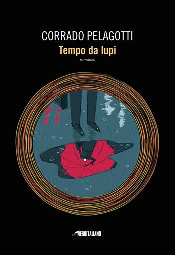 Tempo da lupi - Corrado Pelagotti - Libro Fanucci 2019, Nero italiano | Libraccio.it