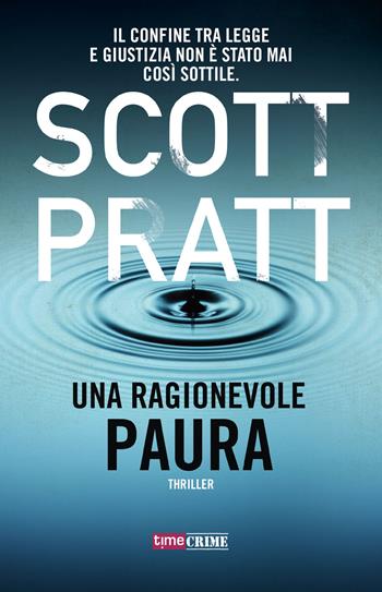 Una ragionevole paura - Scott Pratt - Libro Time Crime 2019, Narrativa | Libraccio.it