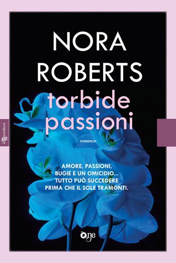Torbide passioni - Nora Roberts - Libro Fanucci 2020, One Love | Libraccio.it