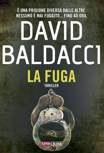 La fuga - David Baldacci - Libro Time Crime 2019 | Libraccio.it