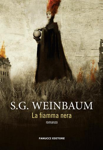 La fiamma nera - Stanley Grauman Weinbaum - Libro Fanucci 2019, Piccola biblioteca di fantascienza | Libraccio.it