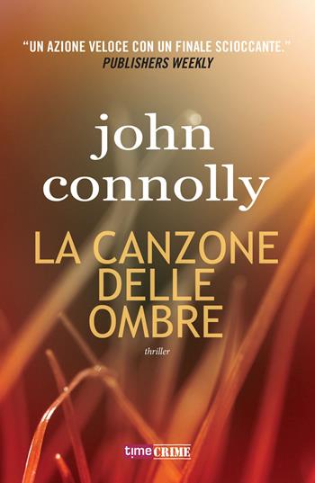 La canzone delle ombre - John Connolly - Libro Time Crime 2019 | Libraccio.it