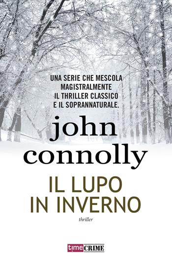 Il lupo in inverno - John Connolly - Libro Time Crime 2019 | Libraccio.it