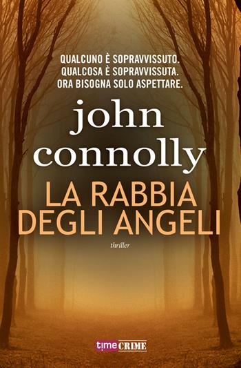 La rabbia degli angeli - John Connolly - Libro Time Crime 2019 | Libraccio.it