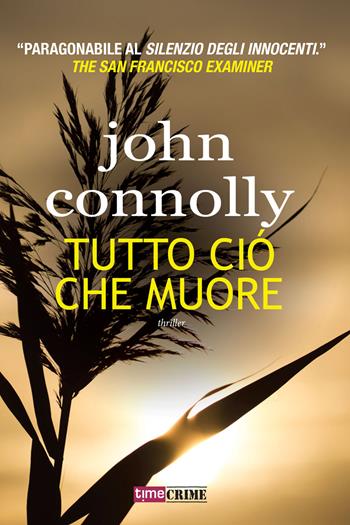 Tutto ciò che muore - John Connolly - Libro Timecrime 2019 | Libraccio.it