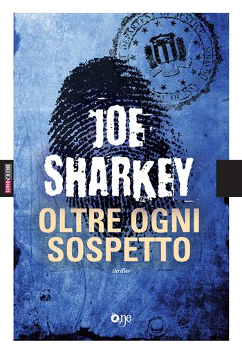 Oltre ogni sospetto - Joe Sharkey - Libro Fanucci 2019, One Crime | Libraccio.it