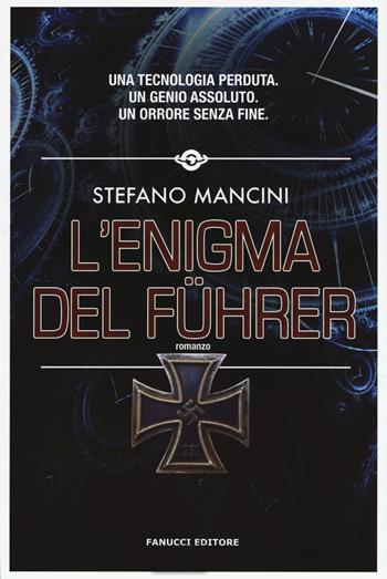 L'enigma del Führer - Stefano Mancini - Libro Fanucci 2019, Narrativa | Libraccio.it