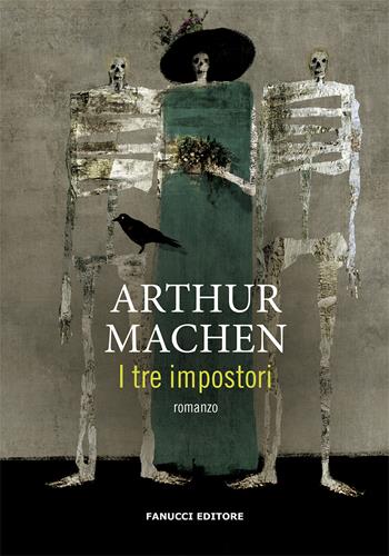 I tre impostori - Arthur Machen - Libro Fanucci 2020, Piccola biblioteca di fantascienza | Libraccio.it