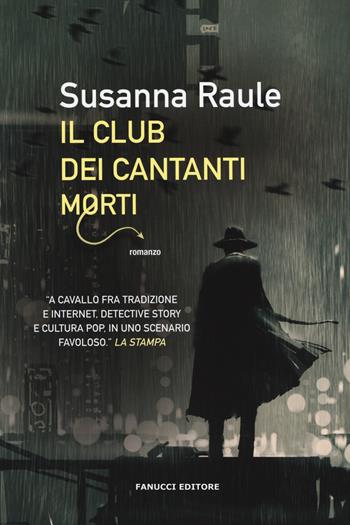Il club dei cantanti morti - Susanna Raule - Libro Fanucci 2019, Narrativa | Libraccio.it
