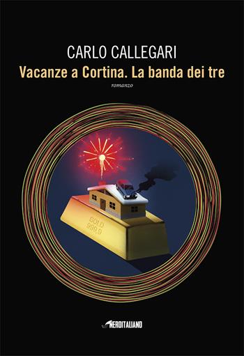 Vacanze a Cortina. La banda di tre - Carlo Callegari - Libro Time Crime 2020, Nero italiano | Libraccio.it