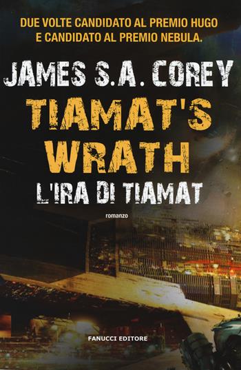 L'ira di Tiamat. Tiamat's wrath - James S. A. Corey - Libro Fanucci 2019, Narrativa | Libraccio.it