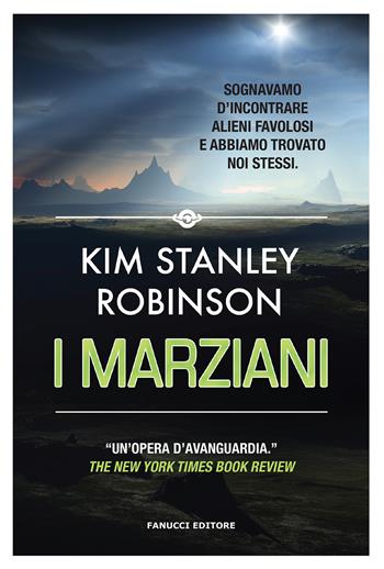 I marziani - Kim Stanley Robinson - Libro Fanucci 2020, Narrativa | Libraccio.it