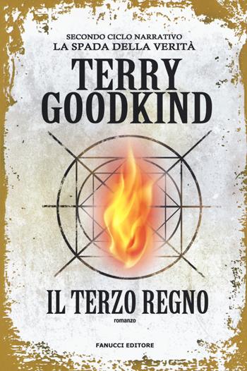 Il terzo regno. Richard e Kahlan. La spada della verità. Secondo ciclo narrativo - Terry Goodkind - Libro Fanucci 2020, Fantasy | Libraccio.it