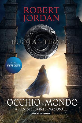 L'occhio del mondo. La ruota del tempo. Vol. 1 - Robert Jordan - Libro Fanucci 2020, Fantasy | Libraccio.it