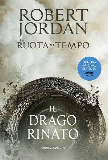 Il drago rinato. La ruota del tempo. Vol. 3 - Robert Jordan - Libro Fanucci 2020 | Libraccio.it