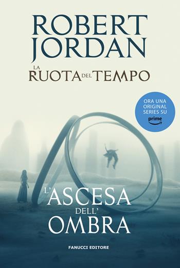 L'ascesa dell'ombra. La ruota del tempo. Vol. 4 - Robert Jordan - Libro Fanucci 2020 | Libraccio.it