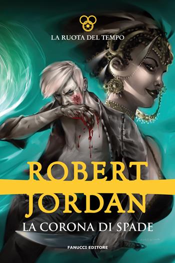 La corona di spade. La ruota del tempo. Vol. 7 - Robert Jordan - Libro Fanucci 2020, Fantasy | Libraccio.it