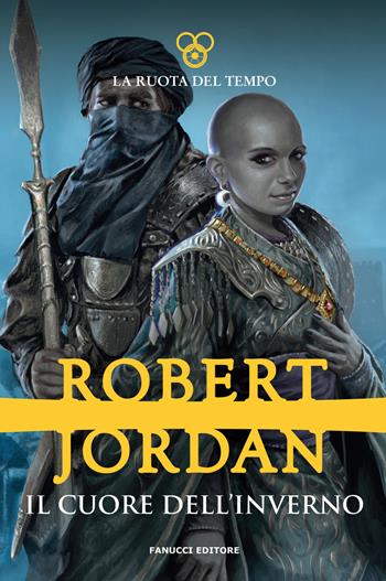Il cuore dell'inverno. La ruota del tempo. Vol. 9 - Robert Jordan - Libro Fanucci 2020 | Libraccio.it