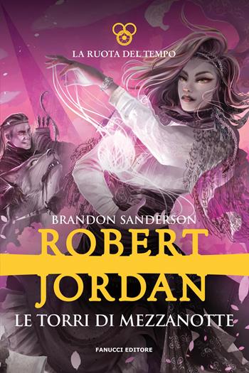 Le torri di mezzanotte. La ruota del tempo. Vol. 13 - Robert Jordan, Brandon Sanderson - Libro Fanucci 2020 | Libraccio.it