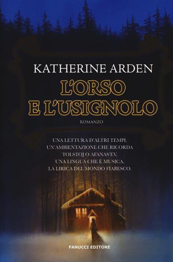 L'orso e l'usignolo. La notte dell'inverno. Vol. 1 - Katherine Arden - Libro Fanucci 2019 | Libraccio.it