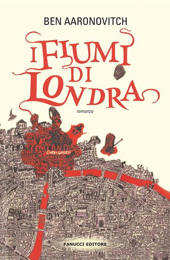 I fiumi di Londra. Peter Grant. Vol. 1 - Ben Aaronovitch - Libro Fanucci 2020 | Libraccio.it