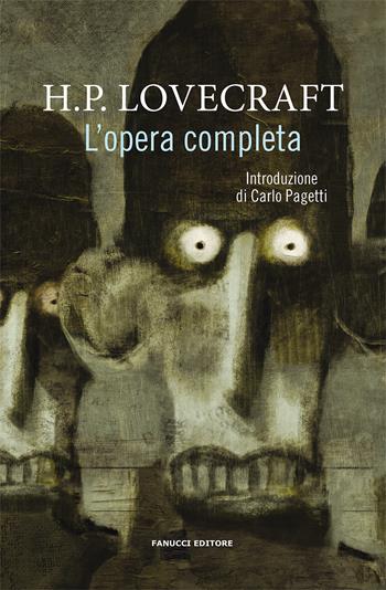 L'opera completa - Howard P. Lovecraft - Libro Fanucci 2020, Piccola biblioteca del fantastico | Libraccio.it