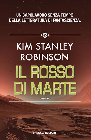 Il rosso di Marte. Trilogia di Marte. Vol. 1 - Kim Stanley Robinson - Libro Fanucci 2020, Narrativa | Libraccio.it