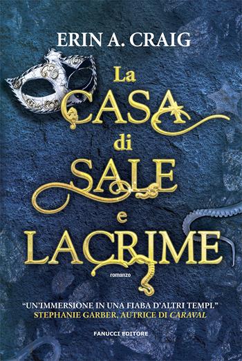 La casa di sale e lacrime - Erin A. Craig - Libro Fanucci 2020, Young adult | Libraccio.it