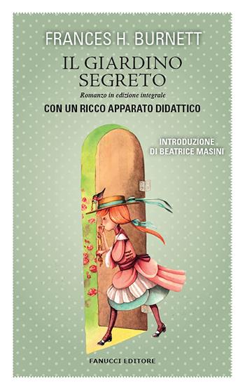 Il giardino segreto. Ediz. integrale - Frances Hodgson Burnett - Libro Fanucci 2020 | Libraccio.it