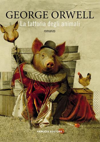La fattoria degli animali - George Orwell - Libro Fanucci 2021, Piccola biblioteca del fantastico | Libraccio.it