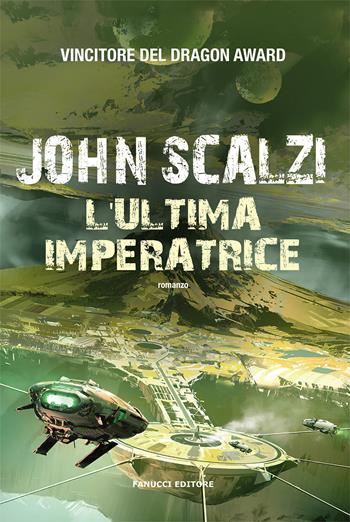 L'ultima imperatrice - John Scalzi - Libro Fanucci 2021, Narrativa | Libraccio.it