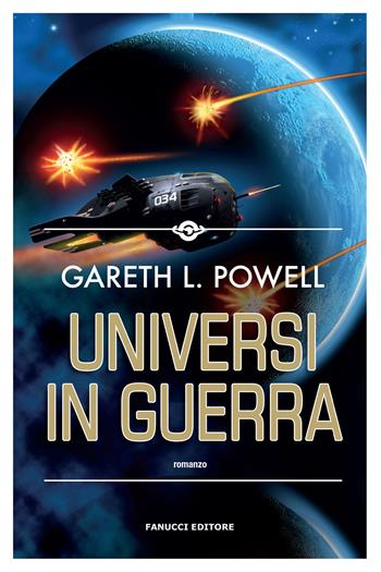 Universi in guerra - Gareth L. Powell - Libro Fanucci 2021, Narrativa | Libraccio.it