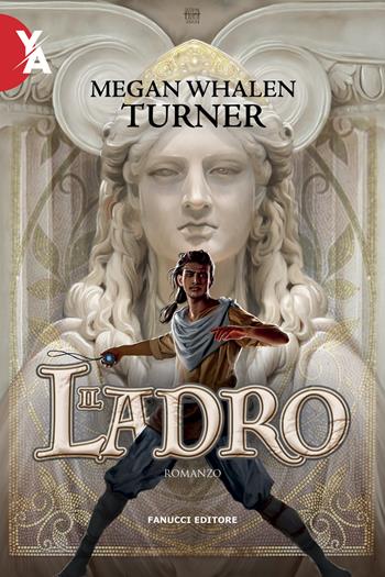 Il ladro. Il ladro della regina. Vol. 1 - Megan Whalen Turner - Libro Fanucci 2022, Young adult | Libraccio.it