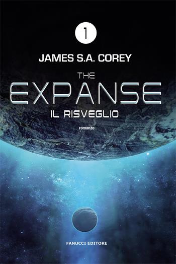 Il risveglio. The Expanse. Vol. 1 - James S. A. Corey - Libro Fanucci 2021, Narrativa tascabile | Libraccio.it