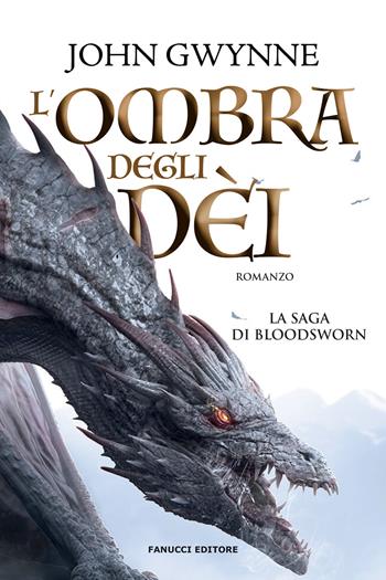 L'ombra degli dèi. La saga dei Fratelli di Sangue. Vol. 1 - John Gwynne - Libro Fanucci 2022, Fantasy | Libraccio.it